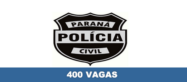 Concurso Polícia Civil PR: 400 vagas abertas e Salários de até R$ 18 mil.