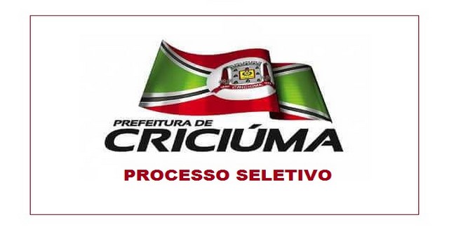 Processo Seletivo Prefeitura de Criciúma – SC oferece 156 vagas diretas.