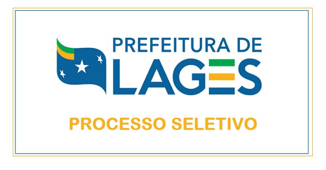 Processo Seletivo Simplificado abre 68 vagas pela Prefeitura de Lages – SC